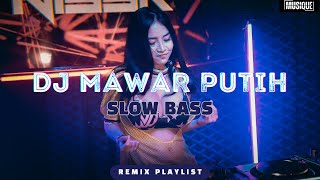 DJ MAWAR PUTIH | DJ VIRAL TIKTOK REMIX SLOW FULL BASS