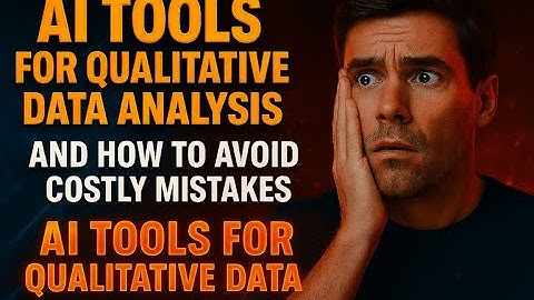 AI Tools For Qualitative Data Analysis And How To Avoid Costly Mistakes