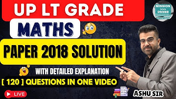 UP Lt Grade Maths 2018 Previous Papers Solution Complete 120 Questions