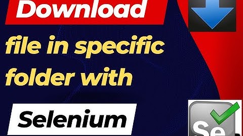 How to download file at specific location in Selenium | QA Automation Talk