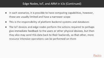 Lightweight Kubernetes with K3s : k3s Specialities: Edge Nodes, IoT and Arm | packtpub.com