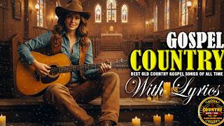 Greatest Christian Country Gospel Classics With Lyrics – Top 100 Songs That Lift the Soul 2026