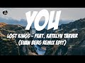 Lost kings  you feat katelyn tarver evan berg remix edit lyrics  ytaudioofficial