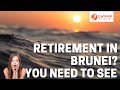 Is it good to retire in Brunei? ❣️ ❣️