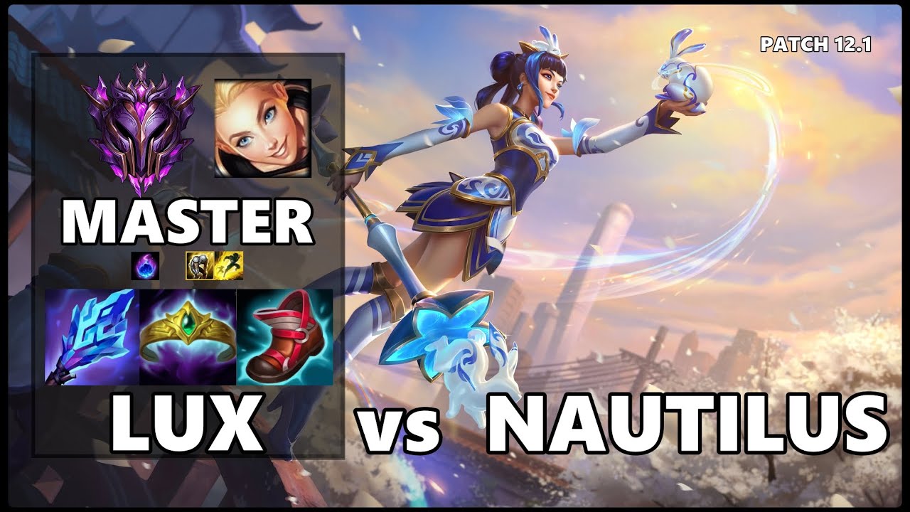 SEASON 12 MASTER Support Gameplay - LUX vs NAUTILUS Patch 12.1