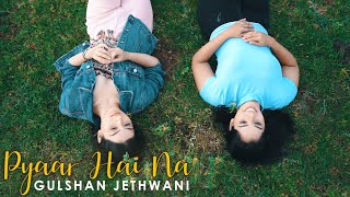 Pyaar Hai Na -   | Gulshan Jethwani