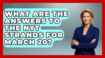 What Are the Answers to the NYT Strands for March 20? | Ultimate Life Hacks