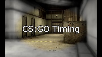 CSGO timing in a nutshell