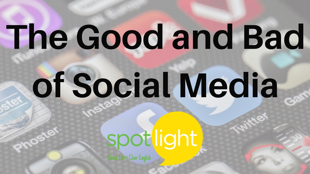 The Good And Bad Of Social Media | Practice English With Spotlight