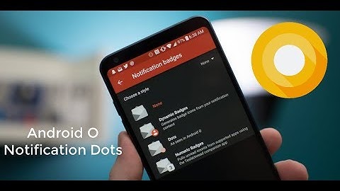 Get Android O Notification Dots on Any Android Phone
