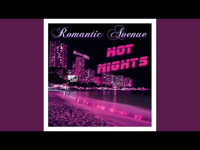 Romantic Avenue - Hot Nights In The City