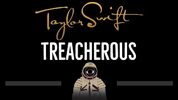 Taylor Swift • Treacherous (CC) 🎤 [Karaoke] [Instrumental Lyrics]