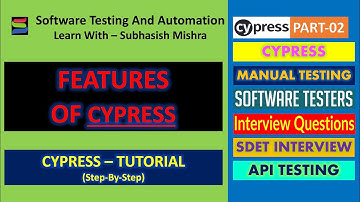02 - Features of Cypress | Why Cypress ?