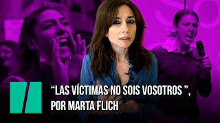 "Las víctimas no sois vosotros", por Marta Flich