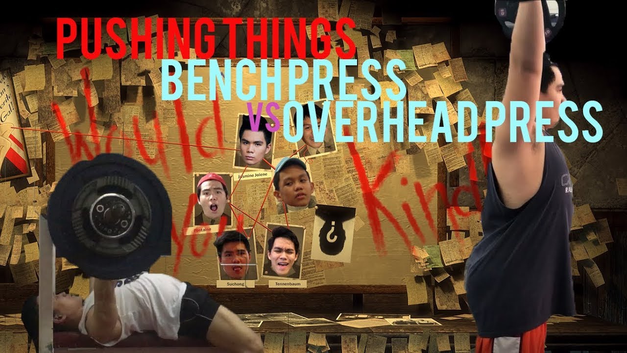 Pushing Things Bench Press vs Overhead Press YouTube