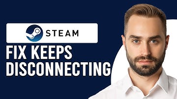 How To Fix Steam Keeps Disconnecting (Why Is Steam Keeps Disconnecting And How Solve The Issue?)