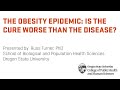 The obesity epidemic: Is the cure worse than the disease?