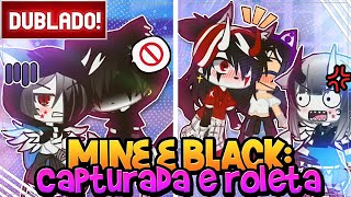 [ DUBLADO ] MINE É CAPTURADA E BLACK OBEDECE A ROLETA POR 24 HORAS | GACHA LIFE