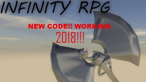 INFINITY RPG 2018 ( NEW CODE!!! WORKING!!!)