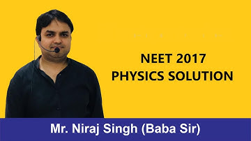 NEET   2017 PHYSICS SOLUTION