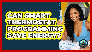 Can Smart Thermostat Programming Save Energy?