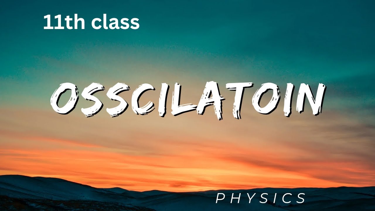 +2 1st year physics😎 Oscillation in hindi YouTube