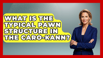 What Is The Typical Pawn Structure In The Caro-Kann? - The Chess Codex