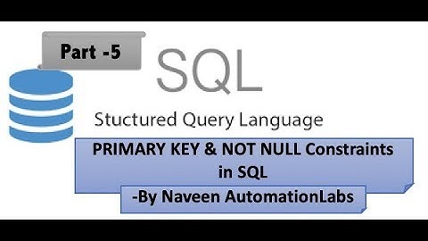 What is PRIMARY KEY & NOT NULL Constraints in SQL - Part 5