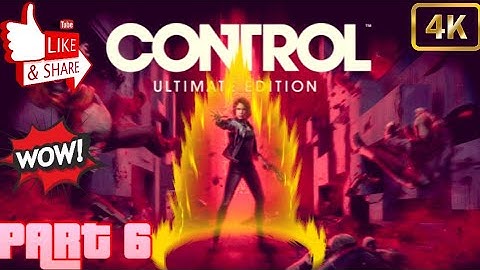 CONTROL Walkthrough Gameplay Part 6 (FULL GAME)