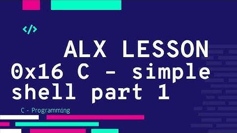 0x16 C - Simple Shell project part1 | ALX بالعربي