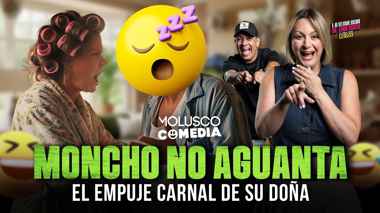 MONCHO ARTUAGA, NO Aguanta el Empuje de su doña / La Tendencia Molusco KQ105