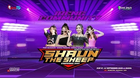 LIVE SHAUN THE SHEEP - HAPPY PARTY IRENG  COMMUNITY - GEMBLUNG SUKOLILO PATI | COUNSTITY AUDIO