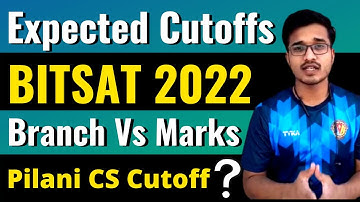 BITSAT 2022 Expected Cutoffs | Branch Vs Marks | BITS Pilani Cs Branch Cutoff