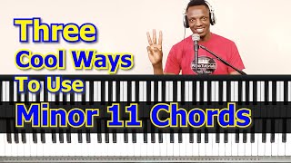 #96 : Three Ways To Use Minor 11 Chords