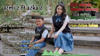 azmy z ft azka z, full album domba kuring,hayang jajan,ikan dalam kolam