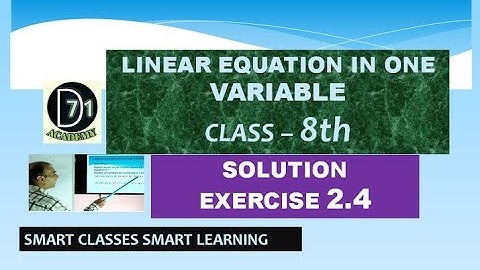Q 8 Ex 2.4  Class 8 Maths NCERT - Linear Equation In One Variable - D71 Academy