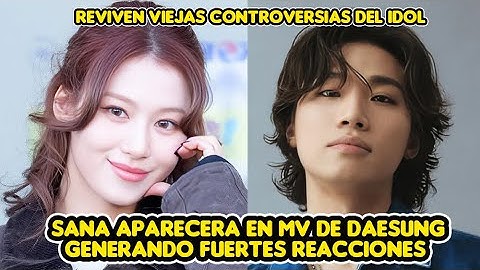 SANA APARECERA EN MV DE DAESUNG GENERANDO FUERTES REACCIONES REVIVEN VIEJAS CONTROVERSIAS DEL IDOL