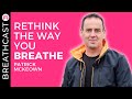 Mouth Breathing is Killing You | Patrick McKeown | The Oxygen Advantage | TAKE A DEEP BREATH