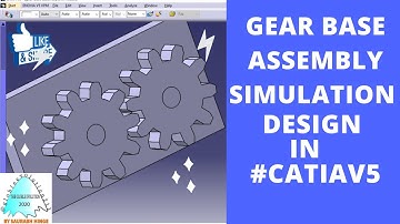 GEAR BASE ASSEMBLY SIMULATION TUTORIAL  ON #CATIAV5