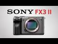 Sony FX3 II - Upgraded Sensor &amp; Release Date Is HERE!