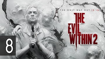 THE EVIL WITHIN 2 - Walkthrough Part 8 Gameplay [1080p HD 60FPS PC] No Commentary