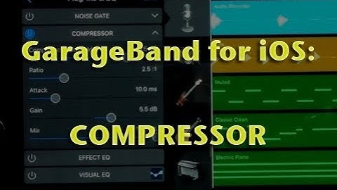 GarageBand Tutorial for iOS - Compressor