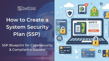 How to Create a System Security Plan | SSP Blueprint for Cybersecurity & Compliance Success