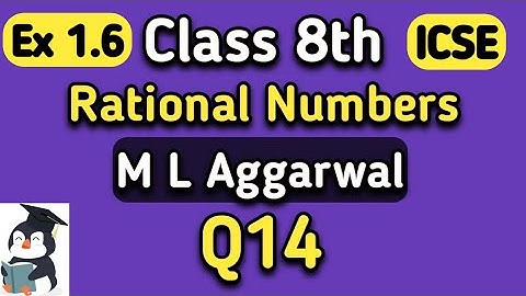 Q14 Ex 1.6 Class 8 ICSE ML Aggarwal #MLAggarwal #Class8th #ICSE #Chapter1 #liveclass #Rationalnumber