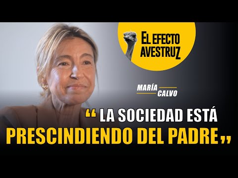 La sociedad está prescindiendo del padre - María Calvo || EL EFECTO AVESTRUZ