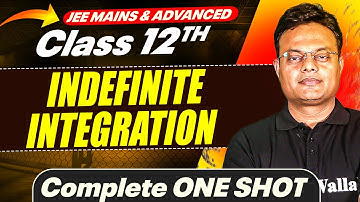 INDEFINITE INTEGRATION in 1 Shot - All Concepts Covered || JEE Main & Advanced || Class 12
