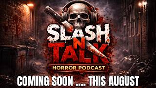 Slash ' N ' Talk Horror Podcast Coming soon...... | The Evolution of the slasher genre!