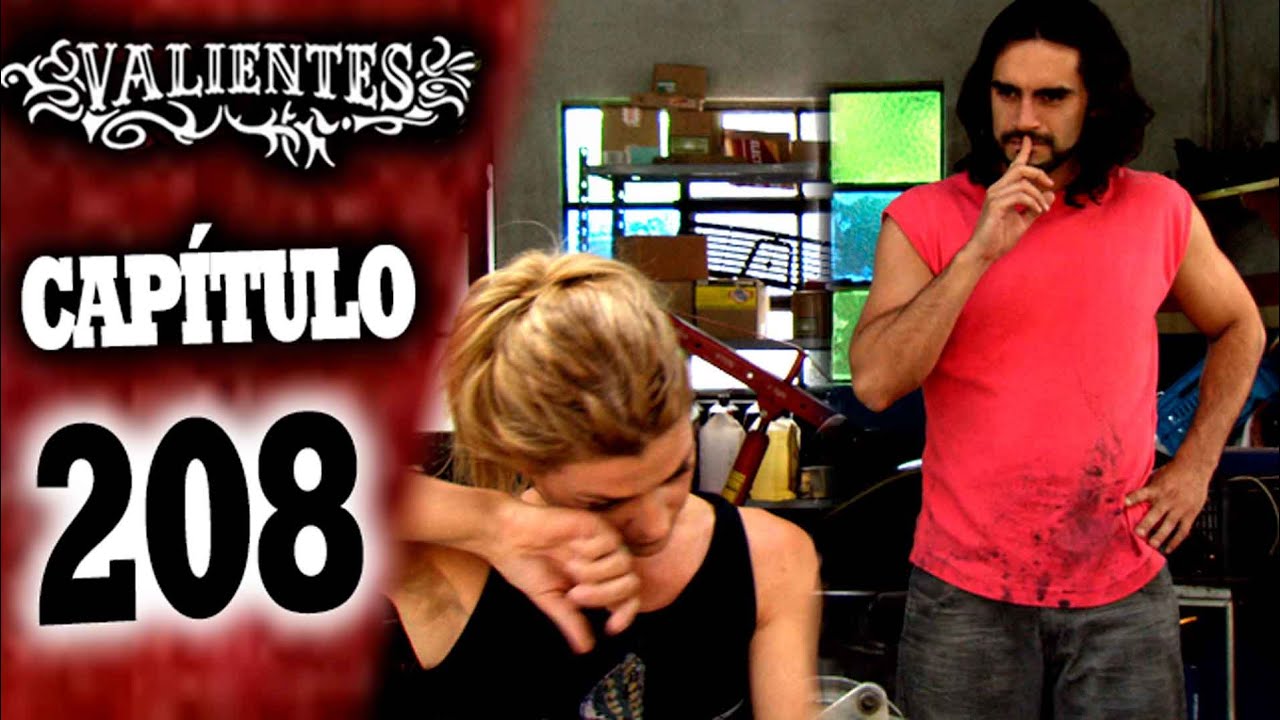 VALIENTES - Capítulo 208 - ALTA DEFINICIÓN