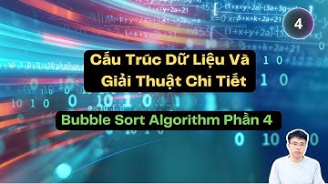 4. Bubble Sort Algorithm | Thuật toán sắp xếp Bubble cho người mới