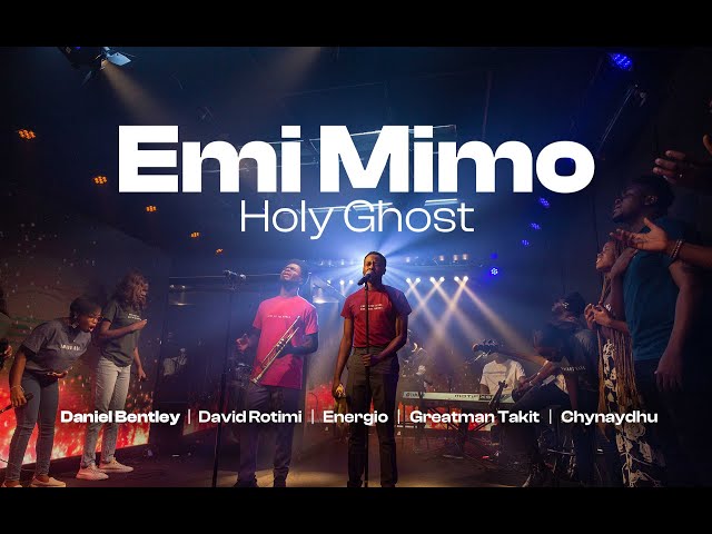Emi Mimo (Holy Ghost) Spontaneous - Daniel Bentley, David Rotimi, Energio, Greatman Takit, Chynaydhu class=